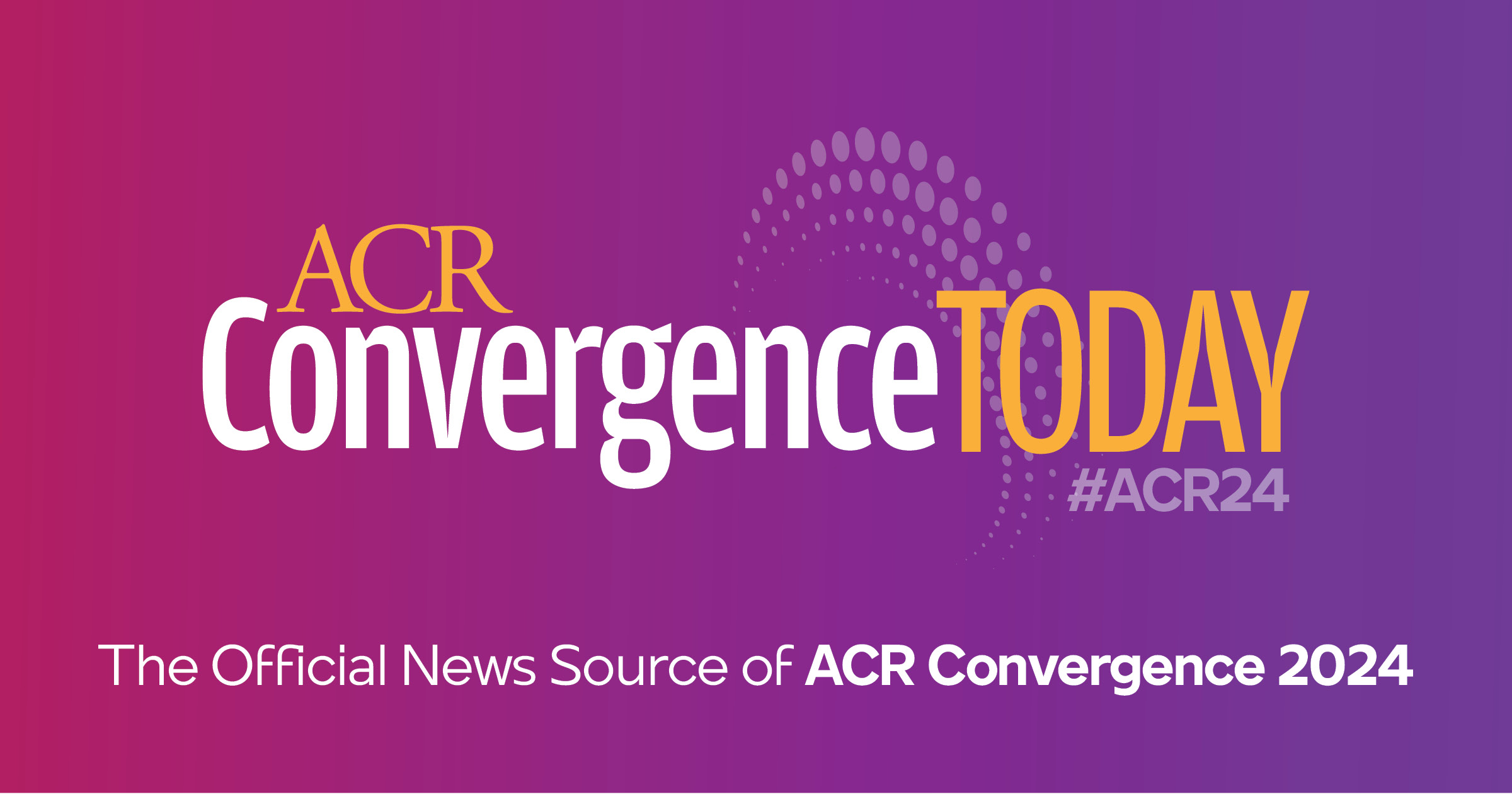 Preview 3 2024 Archives - ACR Convergence Today